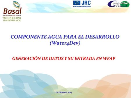 COMPONENTE AGUA PARA EL DESARROLLO (Water4Dev)
