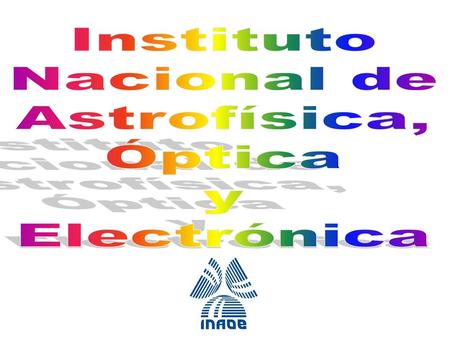 Instituto Nacional de Astrofísica, Óptica y Electrónica