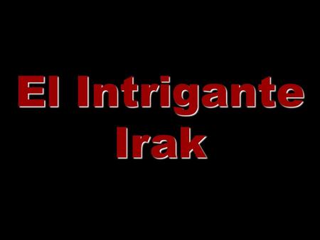 El Intrigante Irak.