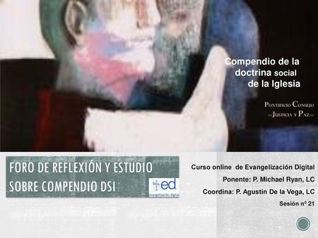 FORO DE REFLEXIÓN Y ESTUDIO SOBRE COMPENDIO DSI