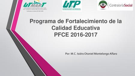 Programa de Fortalecimiento de la Calidad Educativa PFCE