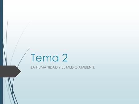 LA HUMANIDAD Y EL MEDIO AMBIENTE