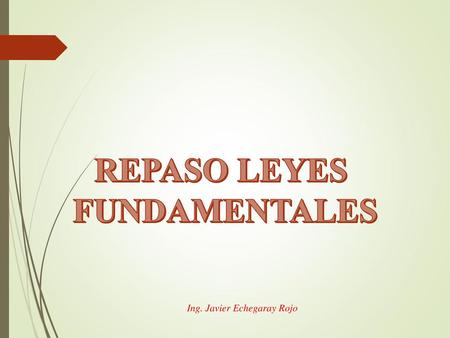 REPASO LEYES FUNDAMENTALES