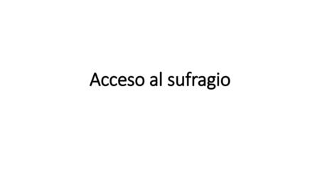 Acceso al sufragio.