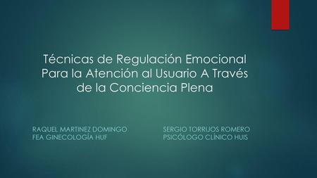 Raquel MARTINEZ DOMINGO. Sergio Torrijos Romero FEA GINECOLOGÍA HUF
