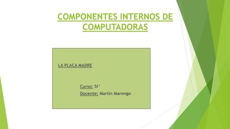 COMPONENTES INTERNOS DE COMPUTADORAS