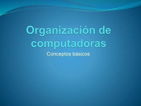 Organización de computadoras