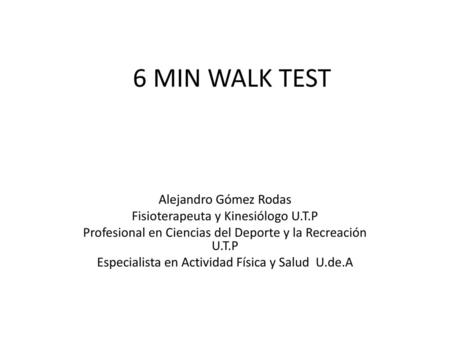6 MIN WALK TEST Alejandro Gómez Rodas