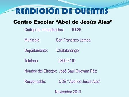 RENDICIÓN DE CUENTAS Centro Escolar “Abel de Jesús Alas”