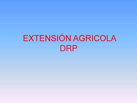 EXTENSIÓN AGRICOLA DRP