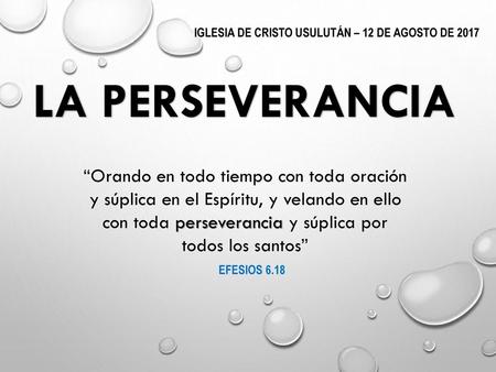 IGLESIA DE CRISTO USULUTÁN – 12 DE AGOSTO DE 2017