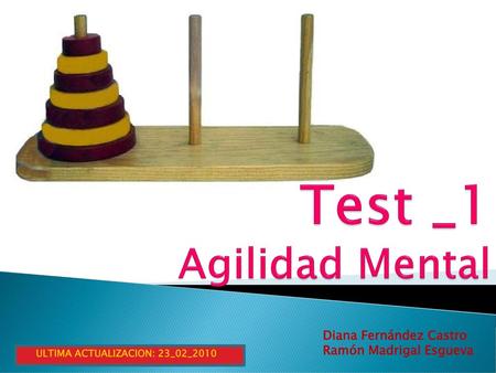 Test _1 Agilidad Mental Diana Fernández Castro Ramón Madrigal Esgueva