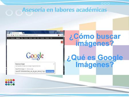 Asesoría en labores académicas ¿Qué es Google Imágenes?