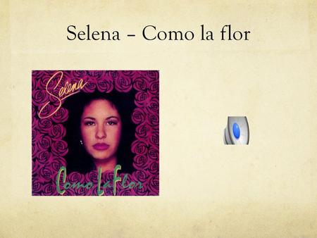 Selena – Como la flor.