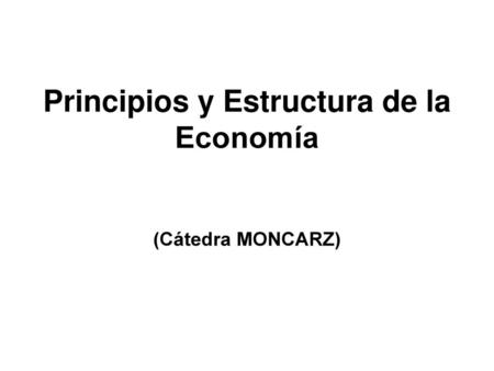Principios y Estructura de la Economía