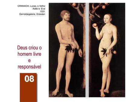 Deus criou o homem livre e responsável