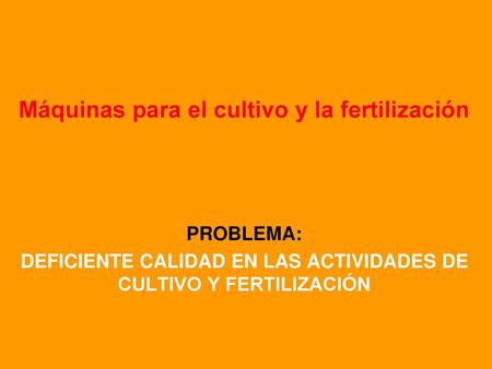 Máquinas para el cultivo y la fertilización