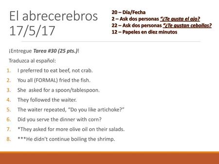 El abrecerebros 17/5/17 ¡Entregue Tarea #30 (25 pts.)!