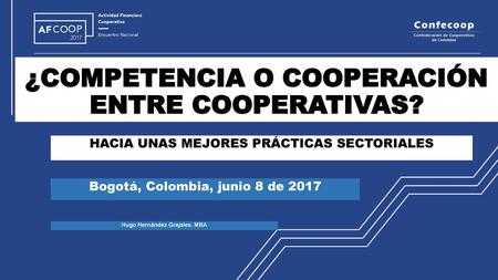 ¿COMPETENCIA O COOPERACIÓN ENTRE COOPERATIVAS?