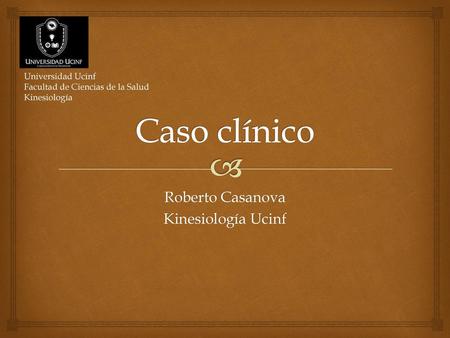 Roberto Casanova Kinesiología Ucinf
