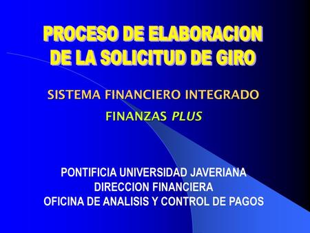 PROCESO DE ELABORACION DE LA SOLICITUD DE GIRO