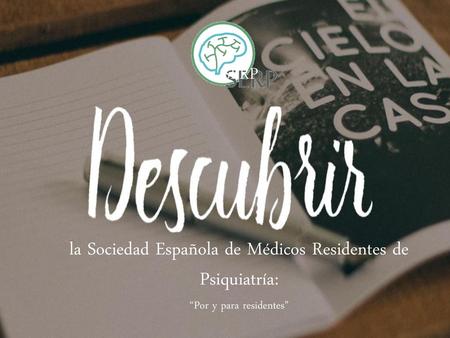 SERP la Sociedad Española de Médicos Residentes de Psiquiatría: “Por y para residentes”