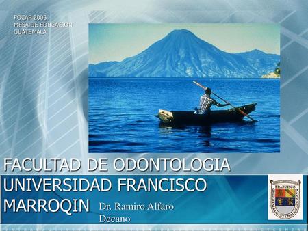FACULTAD DE ODONTOLOGIA UNIVERSIDAD FRANCISCO MARROQIN