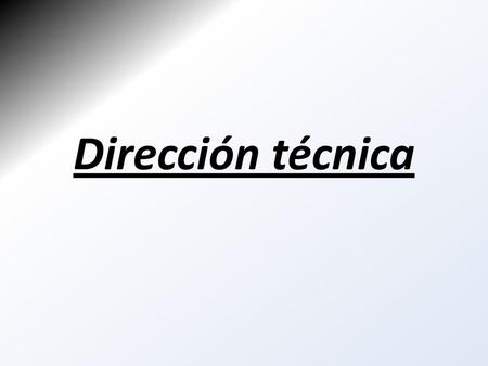 Dirección técnica.