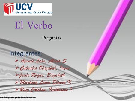 El Verbo Preguntas Integrantes: Aponte León, Alicia S.
