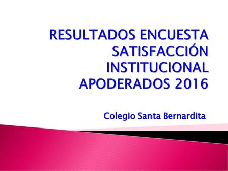 RESULTADOS ENCUESTA SATISFACCIÓN INSTITUCIONAL APODERADOS 2016