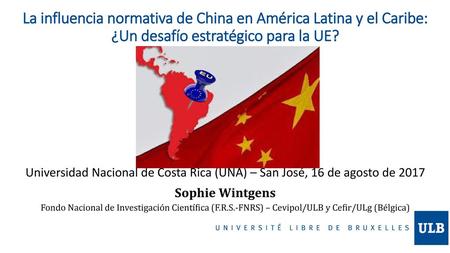 La influencia normativa de China en América Latina y el Caribe: ¿Un desafío estratégico para la UE? l Universidad Nacional de Costa Rica.