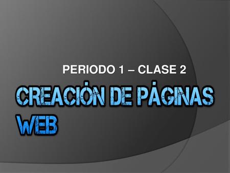 PERIODO 1 – CLASE 2.