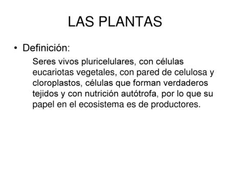 LAS PLANTAS Definición:
