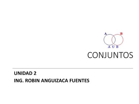 UNIDAD 2 ING. ROBIN ANGUIZACA FUENTES