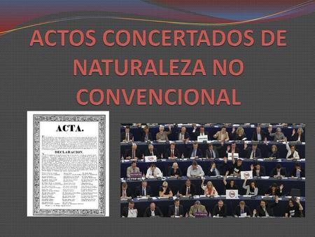 ACTOS CONCERTADOS DE NATURALEZA NO CONVENCIONAL