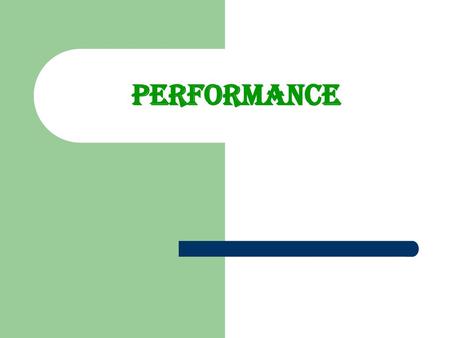 Performance.