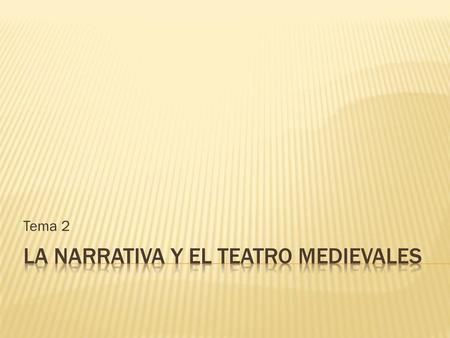 La narrativa y el teatro medievales