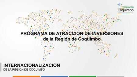 PROGRAMA DE ATRACCIÓN DE INVERSIONES de la Región de Coquimbo