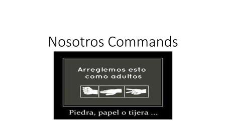 Nosotros Commands.