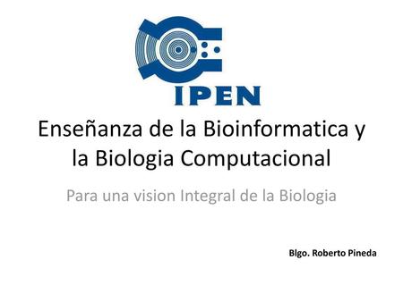 Enseñanza de la Bioinformatica y la Biologia Computacional