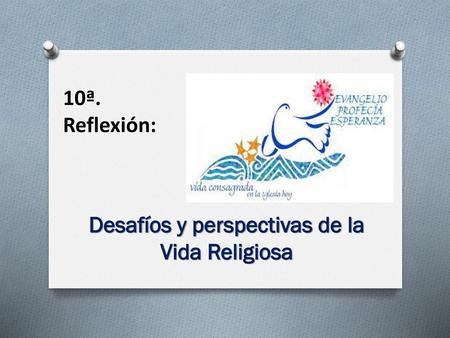 Desafíos y perspectivas de la Vida Religiosa