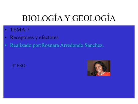 BIOLOGÍA Y GEOLOGÍA TEMA:7 Receptores y efectores