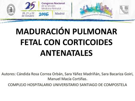 MADURACIÓN PULMONAR FETAL CON CORTICOIDES ANTENATALES