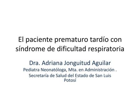 El paciente prematuro tardío con síndrome de dificultad respiratoria