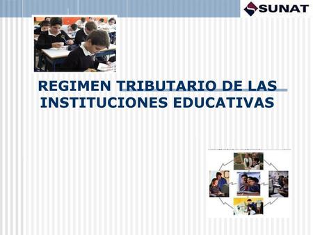 REGIMEN TRIBUTARIO DE LAS INSTITUCIONES EDUCATIVAS