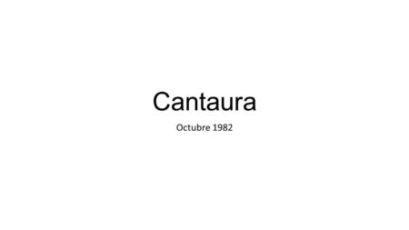 Cantaura Octubre 1982.