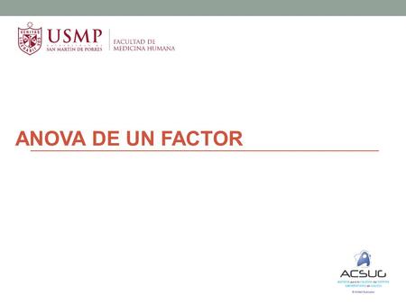 ANOVA DE UN FACTOR. Diferencias de Medias Independientes Dependientes Diferencias de Varianzas.