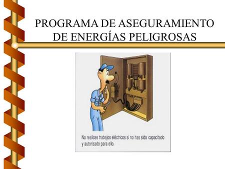 PROGRAMA DE ASEGURAMIENTO DE ENERGÍAS PELIGROSAS.