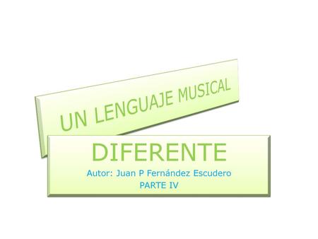 DIFERENTE Autor: Juan P Fernández Escudero PARTE IV