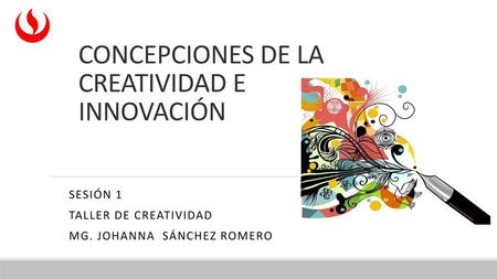 CONCEPCIONES DE LA CREATIVIDAD E INNOVACIÓN